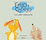 Erizo y Conejo. La nube cabezota (Colecci&Atilde;&sup3;n Erizo y Conejo) (Spanish Edition)