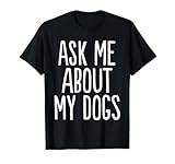 Photo Gallery ask me about my dogs maglietta Photo Gallery ask me about my dogs maglietta