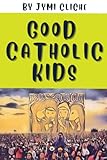 Good Catholic Kids (The Offbeat Life Of Ren Anonymous)