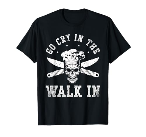 Go cry in the walk for a Sous Chef cooking funny Chef T-Shirt