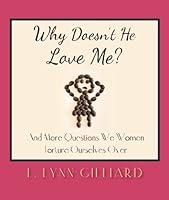 Why Doesn't He Love Me? 0983639256 Book Cover
