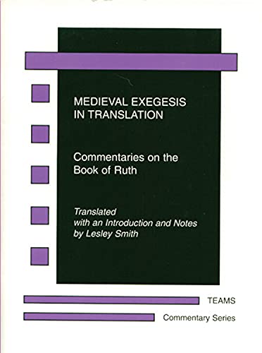 Medieval Exegesis in Translation: Commentaries on the Book of Ruth (Teams Commentary)
