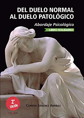 Del duelo normal al duelo patológico: Abordaje psicológico (Spanish Edition)