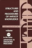 Structures and Procedures of Implicit Knowledge (Advances in Discourse Processes, 17)