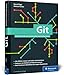 Git: Projektverwaltung für Entwickler und DevOps-Teams. Inkl. Praxistipps und Git-Kommandoreferenz