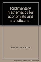 Rudimentary mathematics for economists and statisticians, B0007DXN0Y Book Cover
