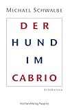 Der Hund im Cabrio: Erlbnisse