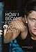 How I Became The Fittest Woman On Earth: My Story So Far