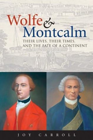 Wolfe and Montcalm: Their Lives, Their Times
