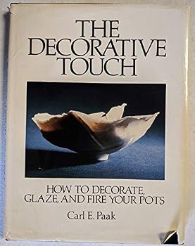 Hardcover The Decorative Touch: Decorating, Glazing, and Firing Your Pots (Creative Handicrafts Series) Book