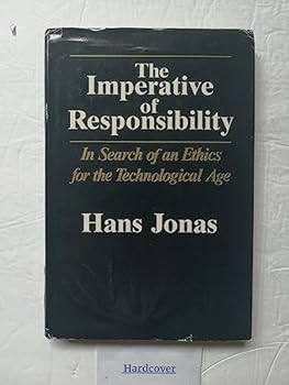 Hardcover The Imperative of Responsibility: In Search of an Ethics for the Technological Age Book