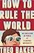 How to Rule the World: An Education in Power at Stanford University