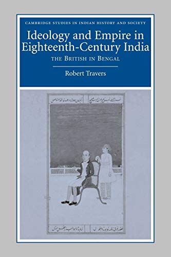 Ideology and Empire in Eighteenth-Century India... 0521059682 Book Cover
