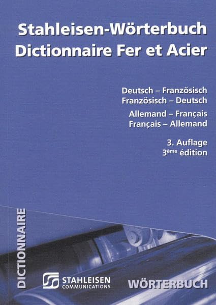 Stahleisen-Wörterbuch / Stahleisen-Wörterbuch: Deutsch-Französisch /Französisch-Deutsch Allemand-Francais/ Francais-Allemand: Hrsg. v. Verein Dtsch. ... m. d. Centre de Recherches Metallurgiques