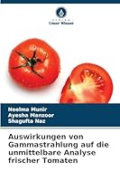 Auswirkungen von Gammastrahlung auf die unmittelbare Analyse frischer Tomaten 6209281524 Book Cover