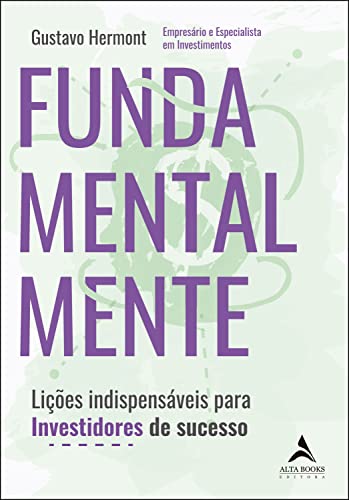 Fundamentalmente: lições indispensáveis para investidores de sucesso
