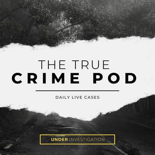 Couverture de 🚨 The True Crime Pod - Daily Live Casefiles