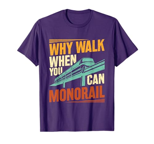 Amusement Park Monorail - Why Walk Monorail T-Shirt