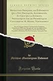 Révolution Française, Les Événements Qui l\'Ont Provoquée, Accompagnée, Et Ceux Qui La Suivront, Pronostiqués Par Les Prophétiques Centuries de M. ... Sens de Ses Prophéties, Connoître Les Différe
