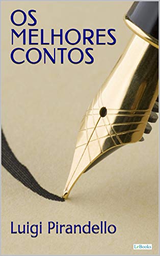 Os Melhores Contos de Pirandello: Prêmio Nobel (Col. Melhores Contos)