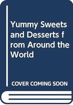 Paperback Yummy Sweets and Desserts: from Around the World Book