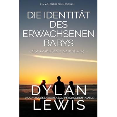 Die Identit&auml;t des erwachsenen Babys Die komplette Sammlung