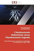 L hystérectomie abdominale versus l hystérectomie vaginale 6131597871 Book Cover