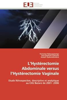 Paperback L hystérectomie abdominale versus l hystérectomie vaginale [French] Book