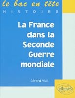 La France dans la Seconde Guerre mondiale (LE BAC EN TETE) 2729898638 Book Cover