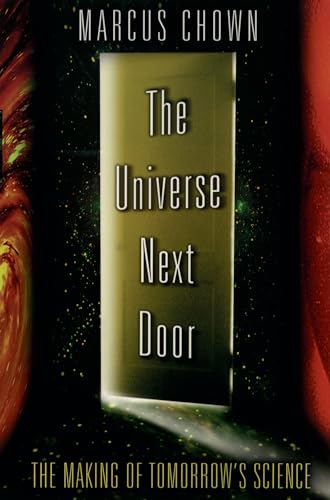 Universe Next Door The Making Of Tomorrows Science