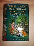 The Lady In Medieval England 1000-1500