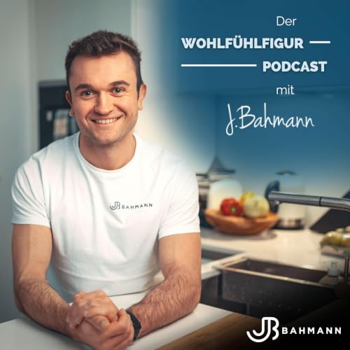 Bahmann Wohlf&uuml;hlfigur Podcast Titelbild
