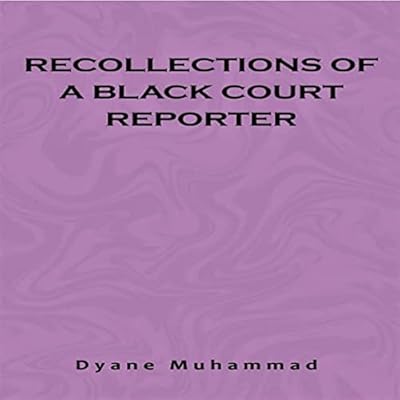 Recollections of a Black Court Reporter