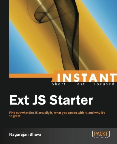 Instant Ext JS Starter by Nagarajan Bhava (2013-04-25): Nagarajan Bhava ...