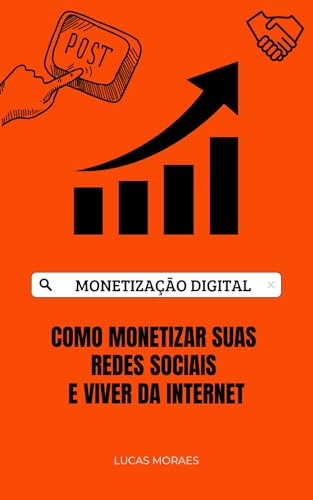 Monetização digital: Como monetizar as suas redes e viver da internet