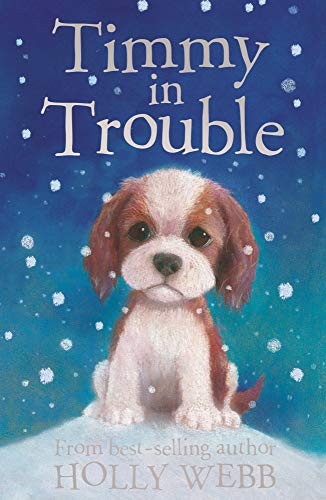 Timmy in Trouble (Holly Webb Animal Stories) Webb, Holly and Williams, Sophy