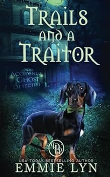 Paperback Trails and a Traitor (The Accidental Ghost Detective) Book