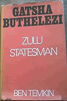 Gatsha Buthelezi-Zulu statesman: A biography 0360002897 Book Cover