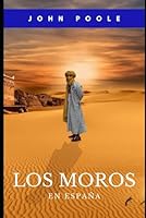 Los Moros en España (Spanish Edition) B0F5NLXL4L Book Cover