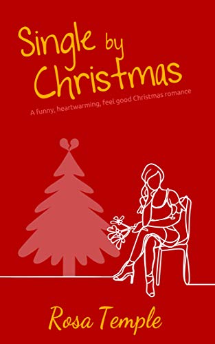 Single By Christmas A Funny Heart Warming Feel Good Christmas Romance Kindle Edition By Temple Rosa Literature Fiction Kindle Ebooks Amazon Com