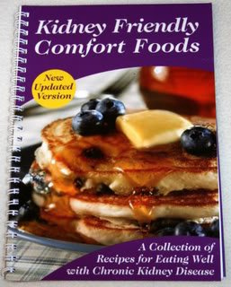 Kidney Friendly Comfort Foods, New Updated Version: A Collection of Recipes for Eating Well with Chronic Kidney Disease