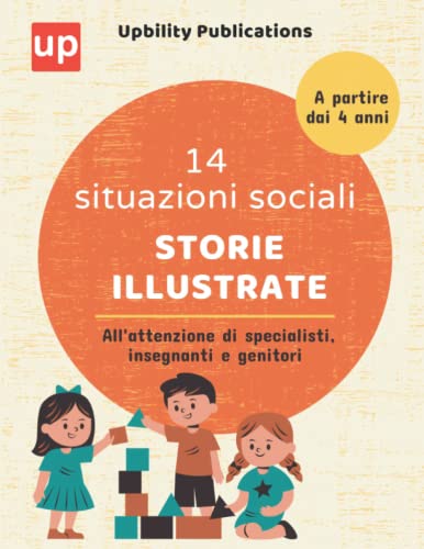 Situazioni sociali | STORIE ILLUSTRATE: E lo strumento adeguato per preparare i bambini affetti da disturbi dello spettro autistico (DSA) ad affrontare un certo numero di eventi chiave della vita.