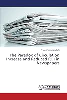 The Paradox of Circulation Increase and Reduced ROI in Newspapers 365947679X Book Cover