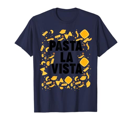 Pasta La Vista Camiseta