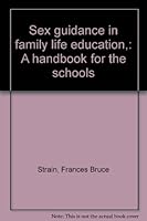 Sex guidance in family life education,: A handbook for the schools B0007HTQ2O Book Cover