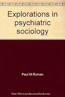 Explorations in psychiatric sociology 080367550X Book Cover