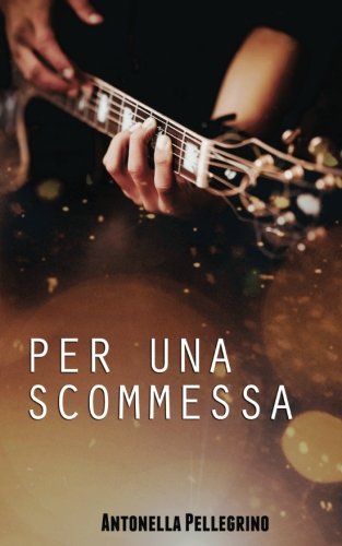 Per una scommessa (Italian Edition)
