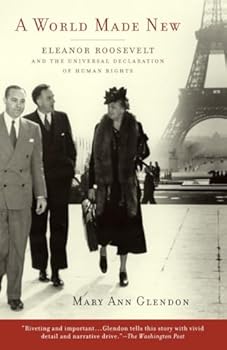 Paperback A World Made New: Eleanor Roosevelt and the Universal Declaration of Human Rights Book