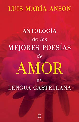 Antologa de las mejores poesas de amor en lengua castellana (Fuera de coleccin)