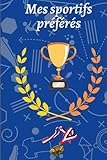 Carnet de note de mes sportifs prÃ©fÃ©rÃ©s - Notes pour amateurs de sports - passionnÃ©s de jeux: Carnet pour prendre en note mes sportifs les plus suivis et aimÃ©s (French Edition)